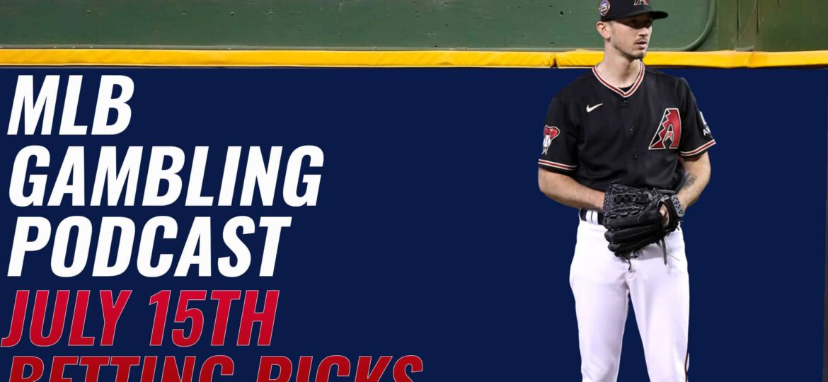 MLB Betting Picks - 7/15/23 | MLB Gambling Podcast (Ep. 342)