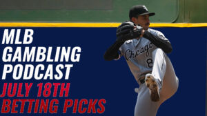 MLB Betting Picks – 7/18/23 | MLB Gambling Podcast (Ep. 344)