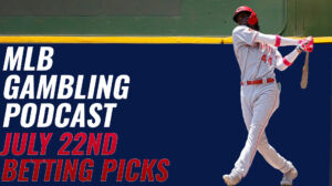 MLB Betting Picks – 7/22/23 + Post All-Star Break Updates | MLB Gambling Podcast (Ep. 348)