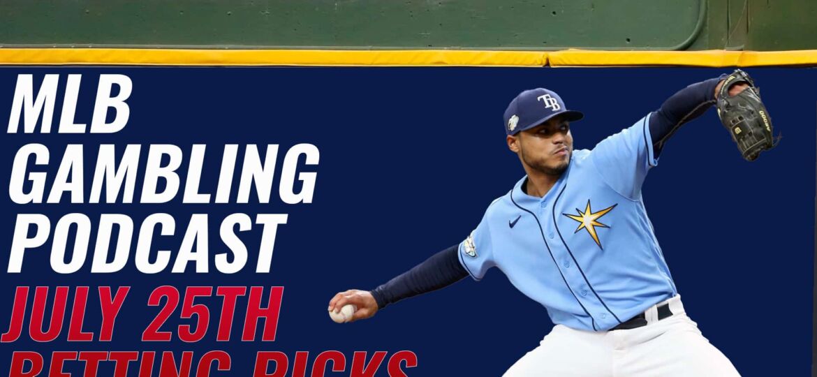 MLB Betting Picks 7/25/23 | MLB Gambling Podcast (Ep. 350)
