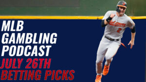 MLB Betting Picks – 7/26/23 | MLB Gambling Podcast (Ep. 351)