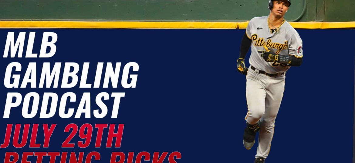 MLB Betting Picks + MLB Trades – 7/29/23 | MLB Gambling Podcast (Ep. 354)