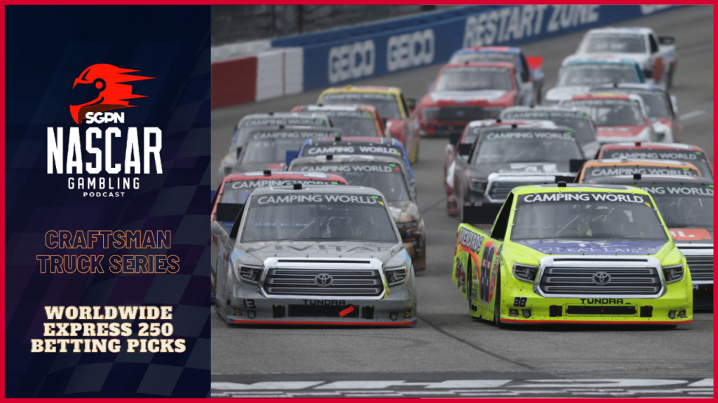 Worldwide Express 250 Betting Picks 2023 I NASCAR Gambling Podcast (Ep. 229) 