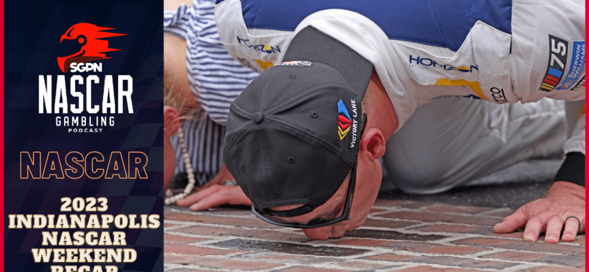 2023 Indianapolis NASCAR Weekend Recap I NASCAR Gambling Podcast (Ep. 241)