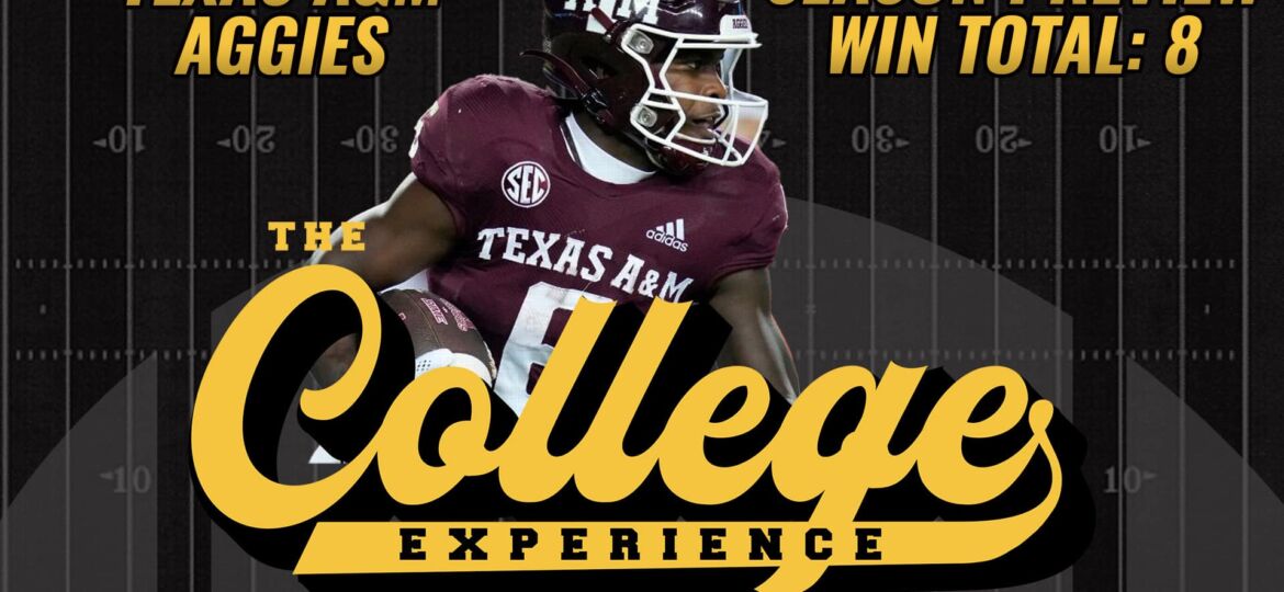 Texas A&M Aggies 2023 Season Preview | The College Football Experience (Ep. 1386)