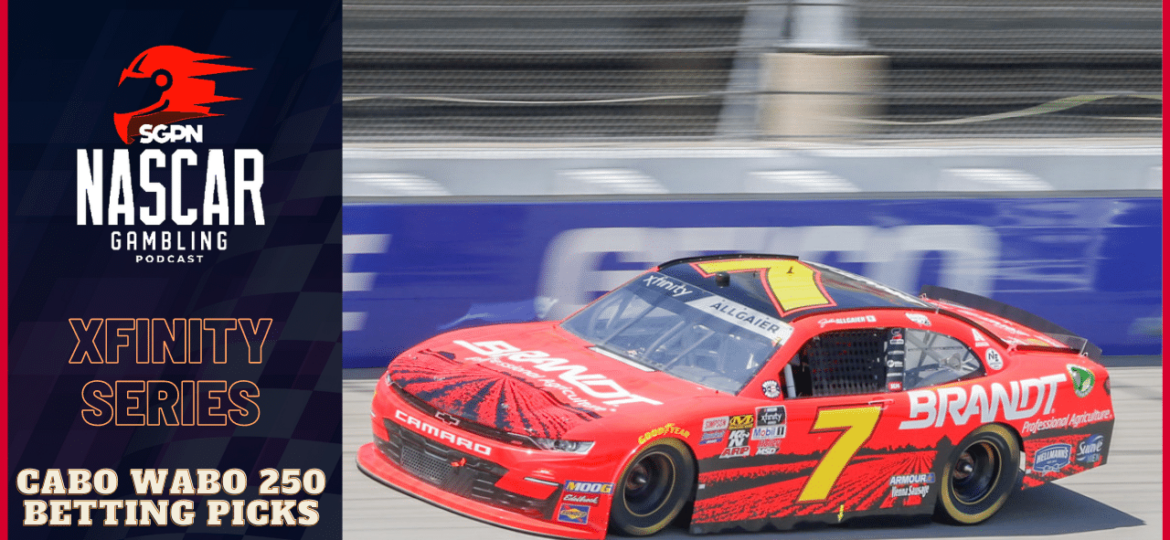 Cabo Wabo 250 Betting PIcks 2023 I NASCAR Gambling Podcast (Ep. 233)