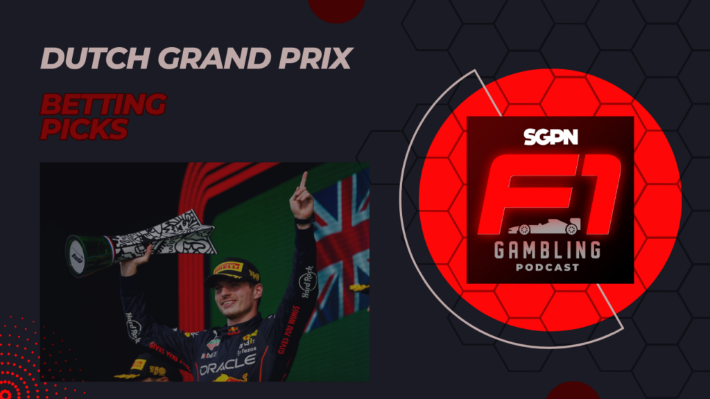 Dutch Grand Prix Betting Picks 2023 I F1 Gambling Podcast (Ep. 35)