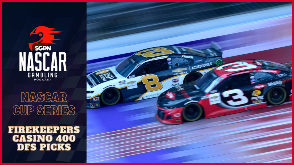FireKeepers Casino 400 DFS Picks 2023 I NASCAR Gambling Podcast (Ep. 234)