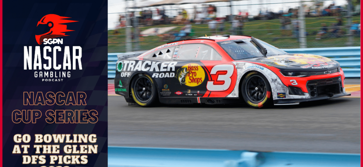 Go Bowling at The Glen DFS Picks 2023 I NASCAR Gambling Podcast (Ep. 244)