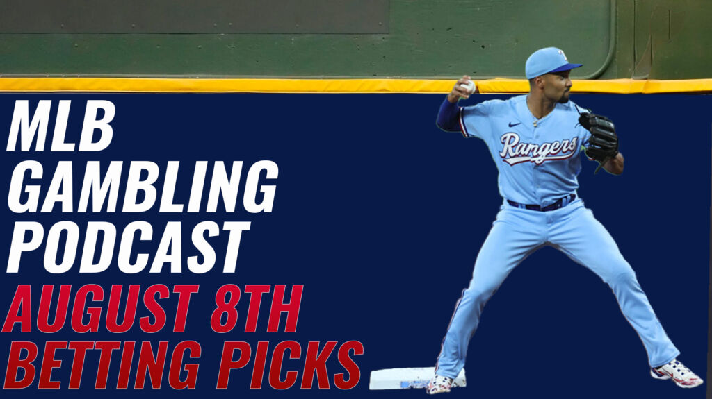 MLB Betting Picks 8/8/23 | MLB Gambling Podcast (Ep. 362)