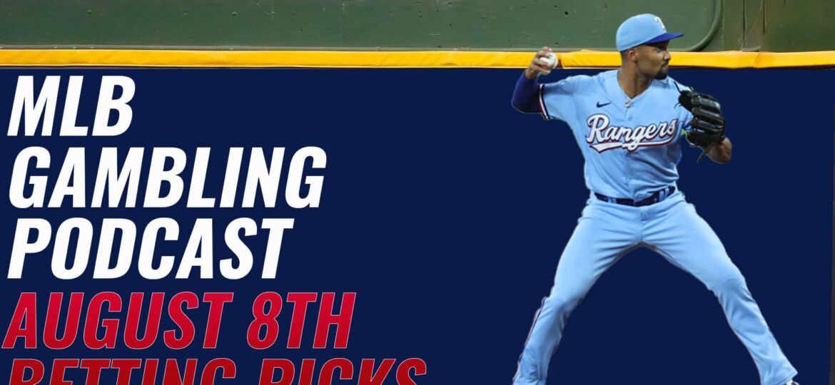 MLB Betting Picks 8/8/23 | MLB Gambling Podcast (Ep. 362)