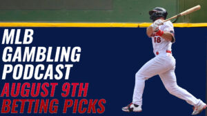 MLB Betting Picks – 8/9/23 | MLB Gambling Podcast (Ep. 363)