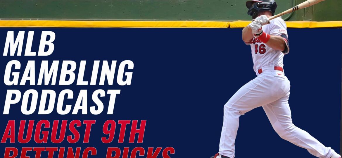 MLB Betting Picks – 8/9/23 | MLB Gambling Podcast (Ep. 363)