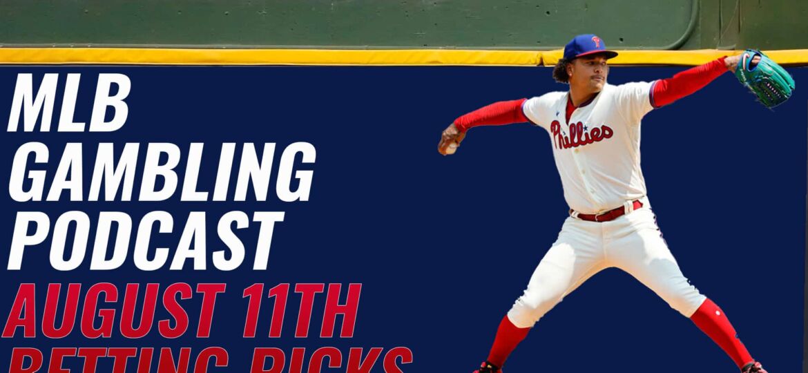 MLB Betting Picks – 8/11/23 | MLB Gambling Podcast (Ep. 365)