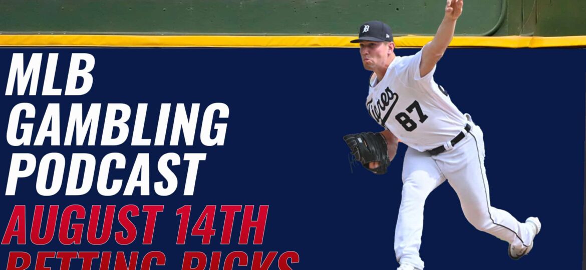 MLB Betting Picks – 8/14/23 | MLB Gambling Podcast (Ep. 367)