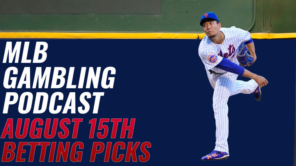  MLB Betting Picks - 8/15/23 | MLB Gambling Podcast (Ep.368)