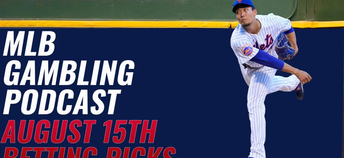 MLB Betting Picks - 8/15/23 | MLB Gambling Podcast (Ep.368)