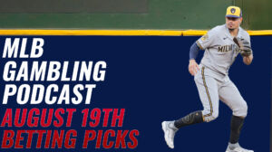 MLB Betting Picks – 8/19/23 | MLB Gambling Podcast (Ep. 372)
