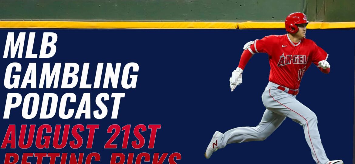 MLB Betting Picks - 8/21/23 | (MLB Gambling Podcast (Ep.373)
