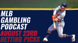 MLB Betting Picks – 8/23/23 | MLB Gambling Podcast (Ep. 375)