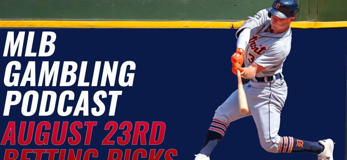 MLB Betting Picks – 8/23/23 | MLB Gambling Podcast (Ep. 375)