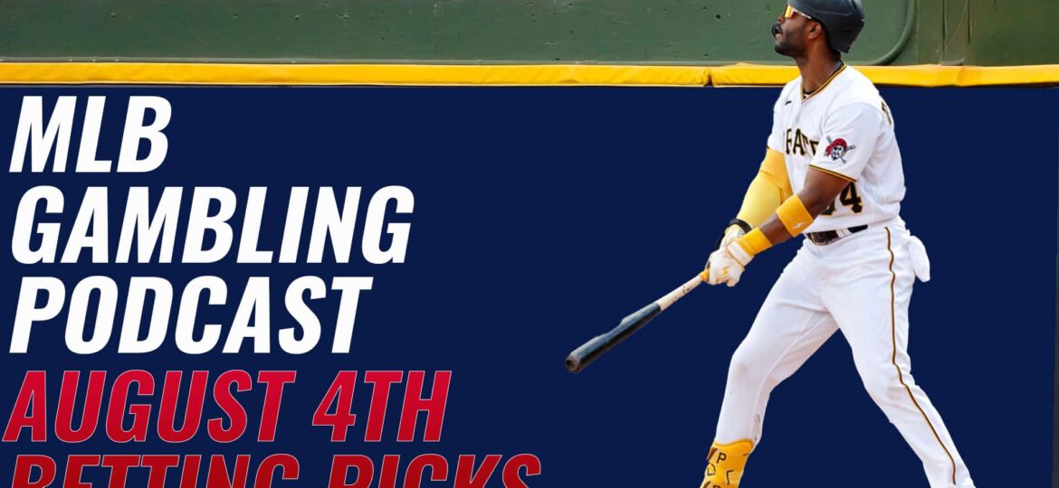 MLB Betting Picks – 8/4/23 | MLB Gambling Podcast (Ep. 359)