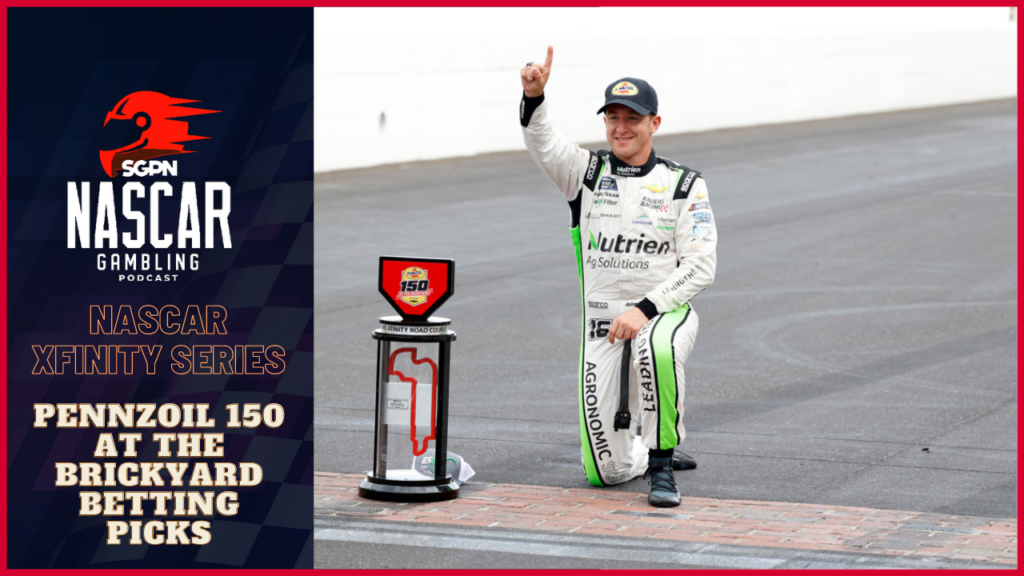 Pennzoil 150 at the Brickyard Betting Picks 2023 I NASCAR Gambling Podcast (Ep. 238)