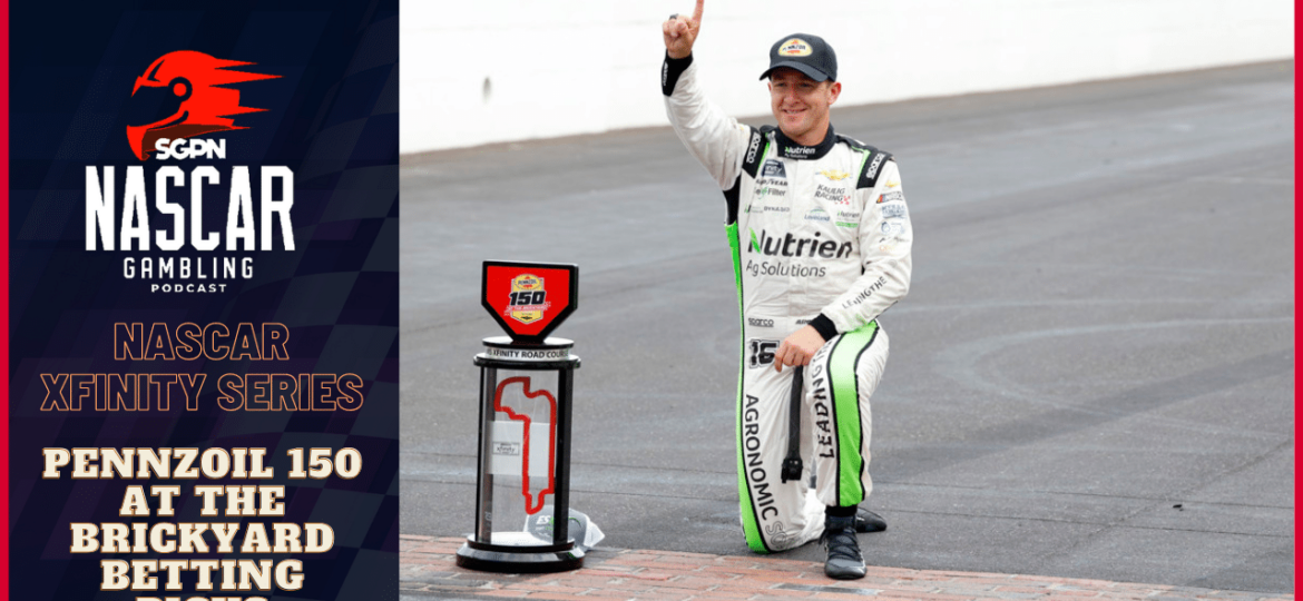 Pennzoil 150 at the Brickyard Betting Picks 2023 I NASCAR Gambling Podcast (Ep. 238)
