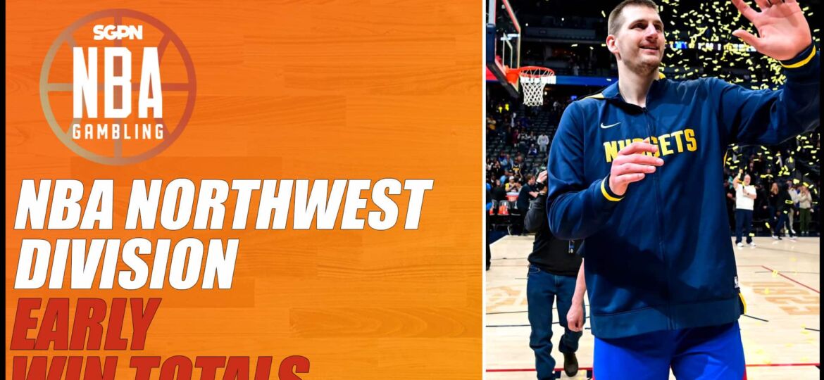 2023-2024 NBA Northwest Division Betting Preview + Early Win Totals | NBA Gambling Podcast (Ep. 590)