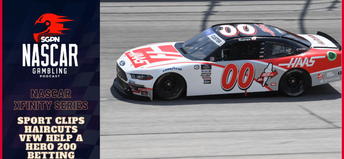 Sport Clips Haircuts VFW Help A Hero 200 Betting Picks 2023 I NASCAR Gambling Podcast (Ep. 252)