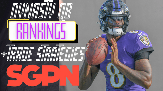 Dynasty QB Rankings and Trade Strategies I SGPN Fantasy Football Podcast  (Ep.448) - Sports Gambling Podcast