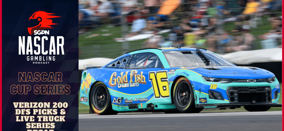 Verizon 200 DFS Picks and LIVE Truck Series Recap 2023 I NASCAR Gambling Podcast (Ep. 240)