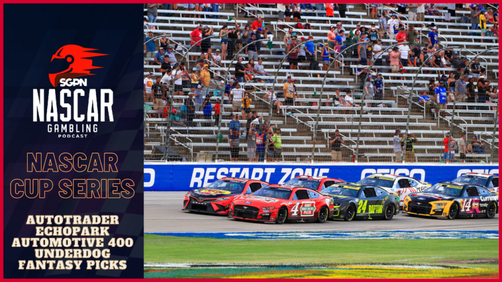 AutoTrader EchoPark Automotive 400 Underdog Fantasy Picks 2023 I NASCAR Gambling Podcast (Ep. 269)