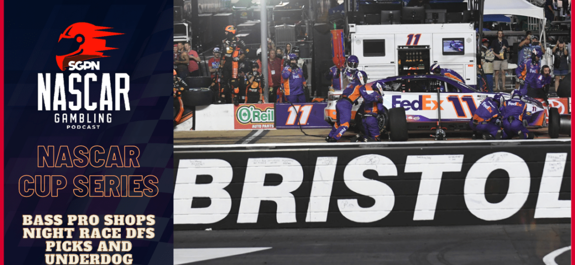 Bass Pro Shops Night Race DFS Picks and Underdog Fantasy Plays I NASCAR Gambling Podcast (Ep. 264)
