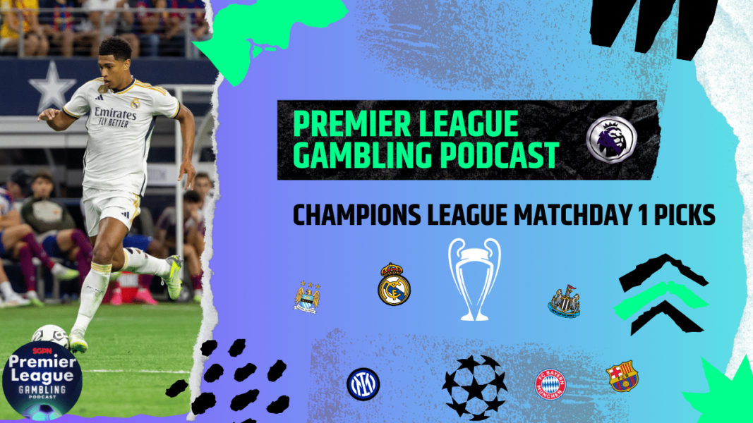 Champions League Matchday 1 Picks | Premier League Gambling Podcast (Ep. 114)