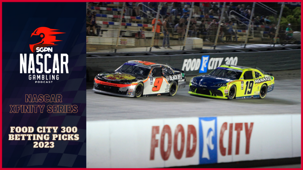 Food City 300 Betting Picks 2023 I NASCAR Gambling Podcast (Ep. 262)