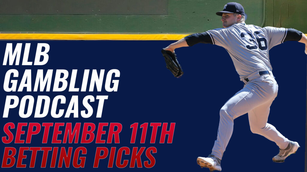 MLB Betting Picks 9/11/23 | MLB Gambling Podcast (Ep.391)