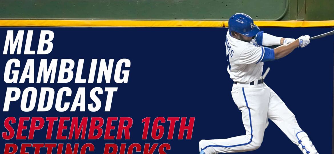 MLB Betting Picks – 9/16/23 | MLB Gambling Podcast (Ep. 396)