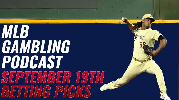 MLB Betting Picks - 9/19/23 | MLB Gambling Podcast Ep.398