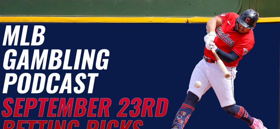 MLB Betting Picks – 9/23/23 | MLB Gambling Podcast (Ep. 402)