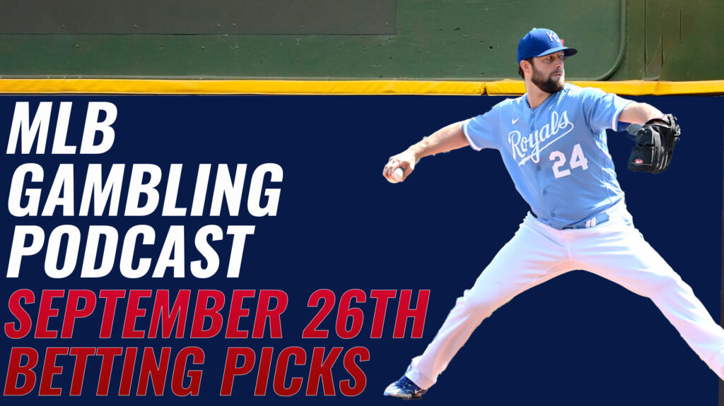 MLB Betting Picks 9/26/23 | MLB Gambling Podcast (Ep. 404)