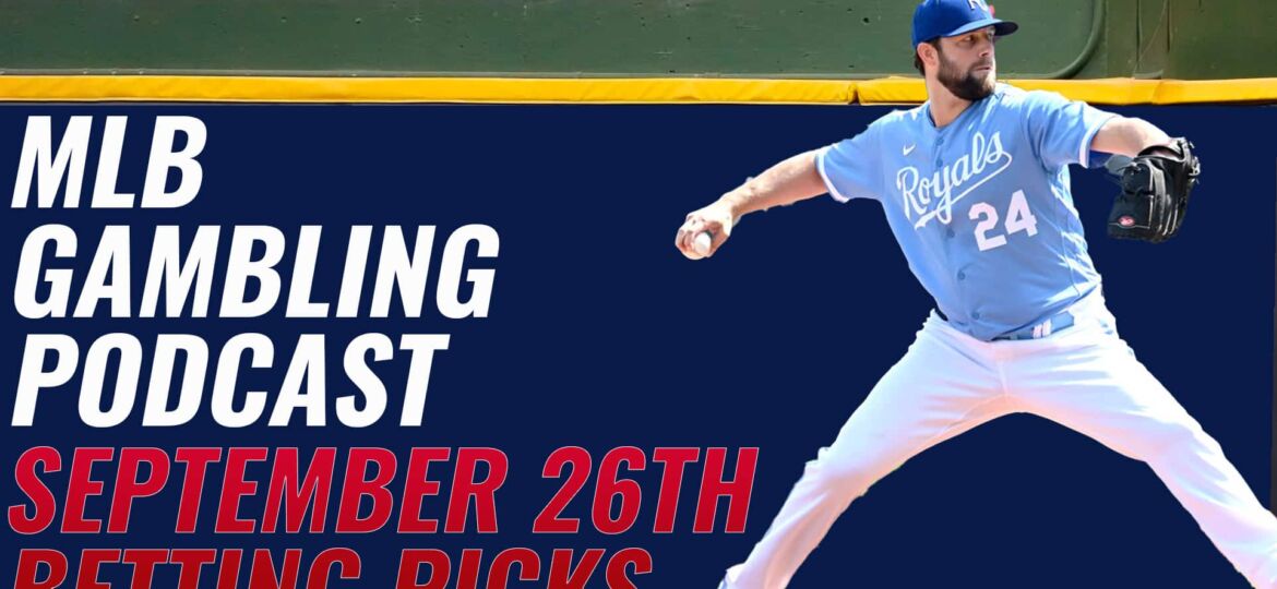 MLB Betting Picks 9/26/23 | MLB Gambling Podcast (Ep. 404)