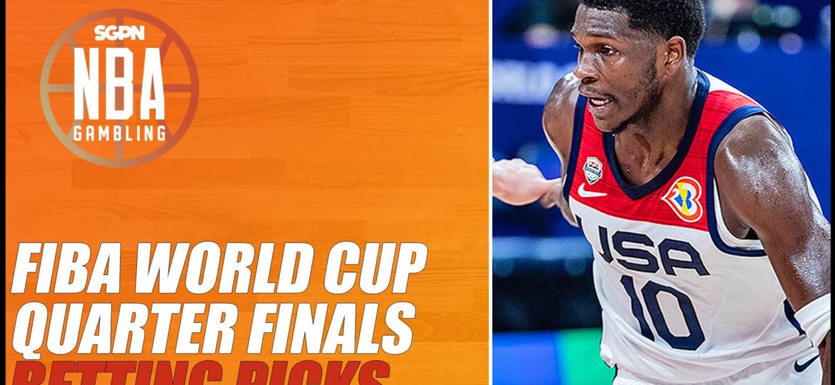 2023 FIBA World Cup Quarterfinals Betting Picks | NBA Gambling Podcast (Ep. 592)