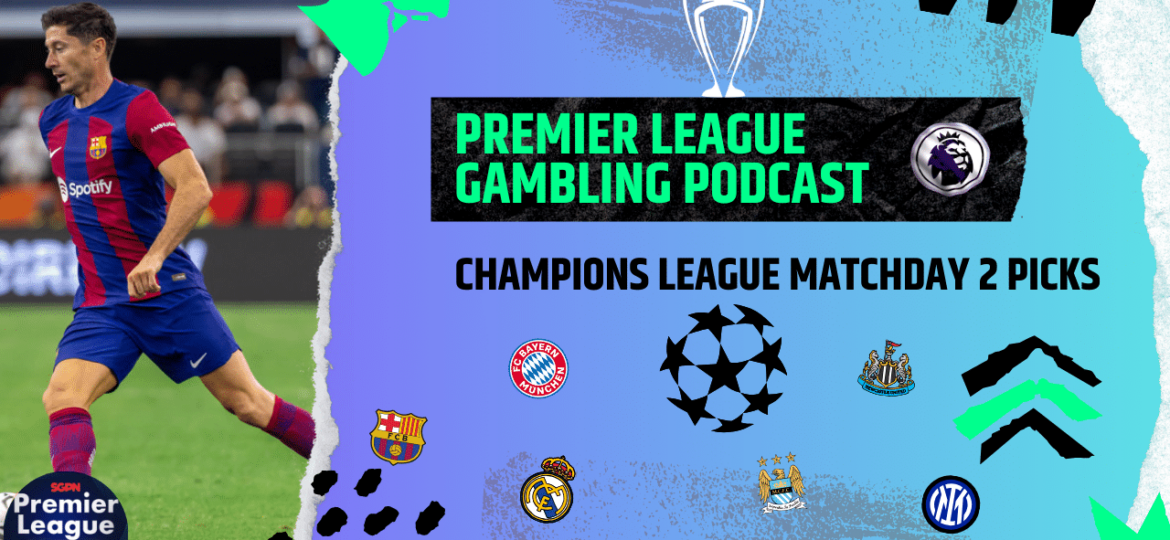 Champions League Matchday 2 Picks | Premier League Gambling Podcast (Ep. 117)