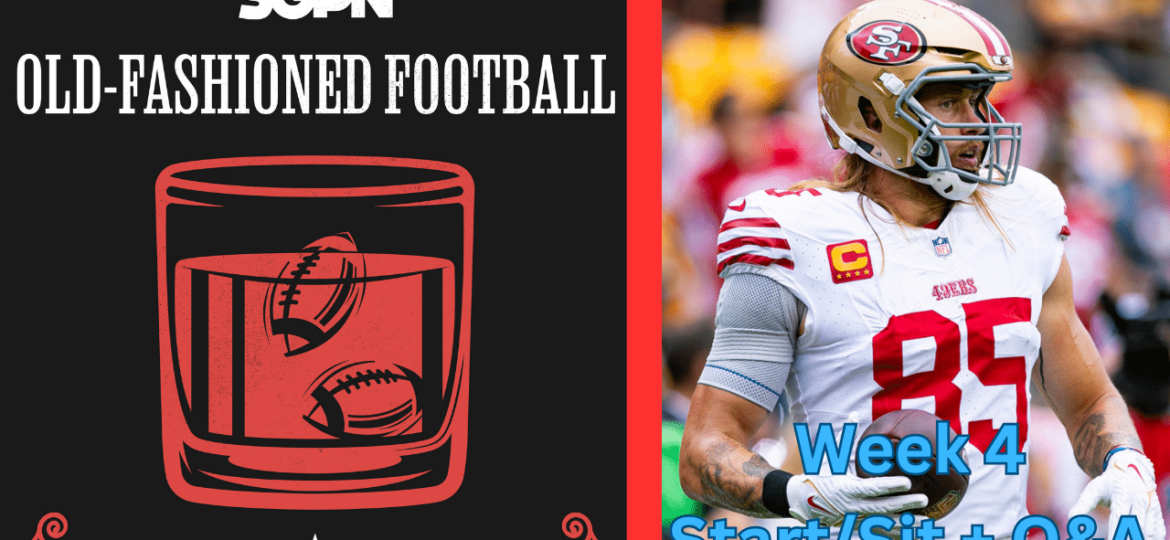 Fantasy Football Week 4 Start Sit + Q&A | Old-Fashioned Football (Ep. 73)