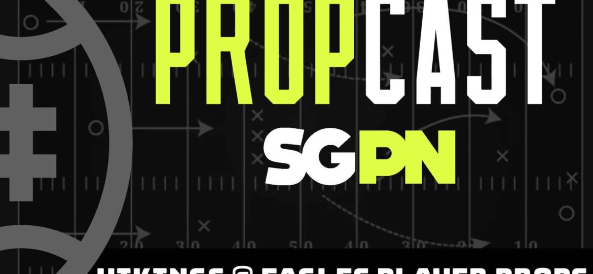 Thursday Night Football Player Props: Vikings vs. Eagles | The Propcast (Ep. 213)