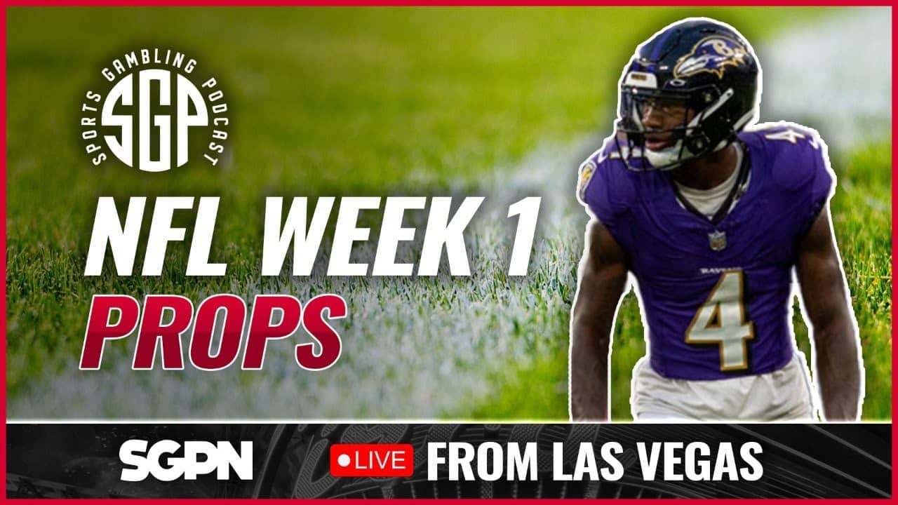NFL Prop Bets Week 1 (Ep. 1745) - Sports Gambling Podcast