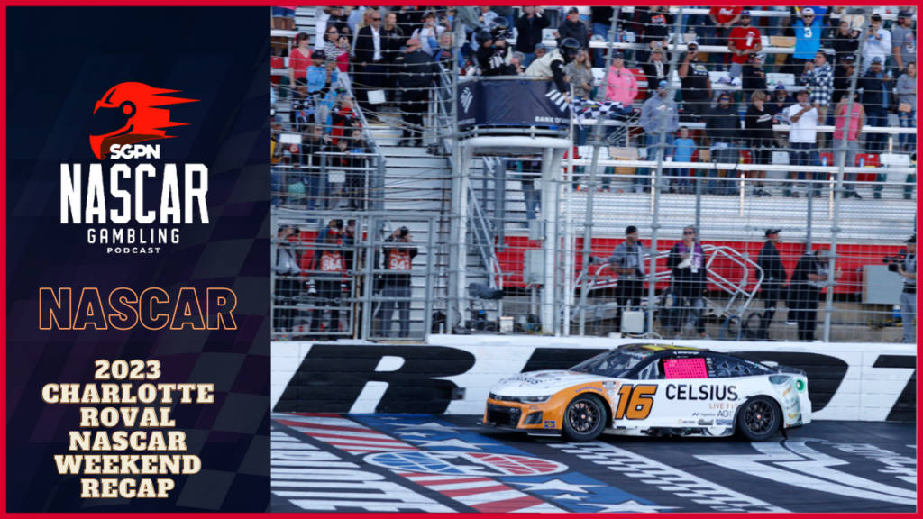 2023 Charlotte ROVAL Weekend Recap I NASCAR Gambling Podcast (Ep. 280)