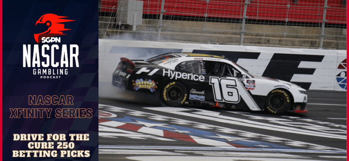 Drive for the Cure 250 Betting Picks I NASCAR Gambling Podcast (Ep. 277)