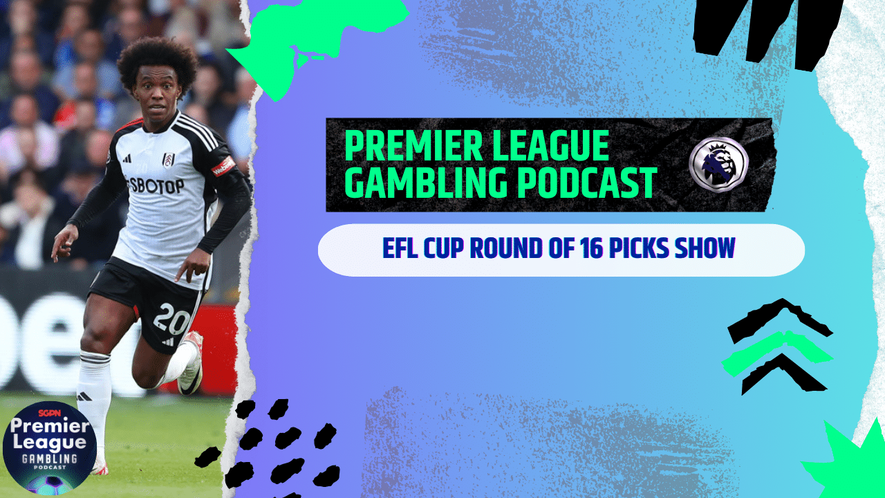 EFL Cup Picks | Premier League Gambling Podcast (Ep. 125)